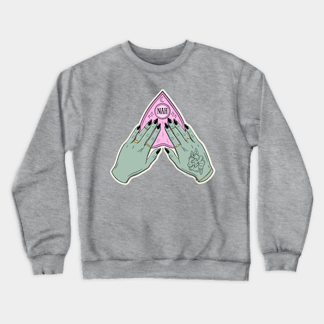 Nah Planchette Crewneck Sweatshirt by sagepizza